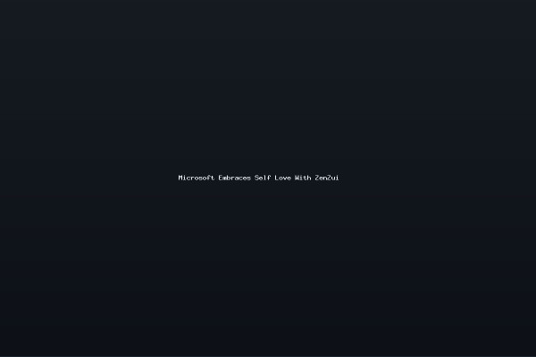 Microsoft Embraces Self Love With ZenZui