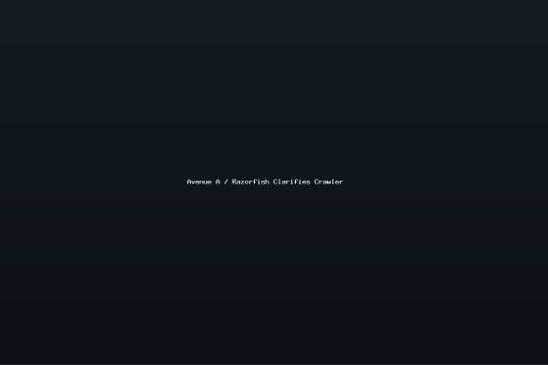 Avenue A Razorfish Clarifies Crawler