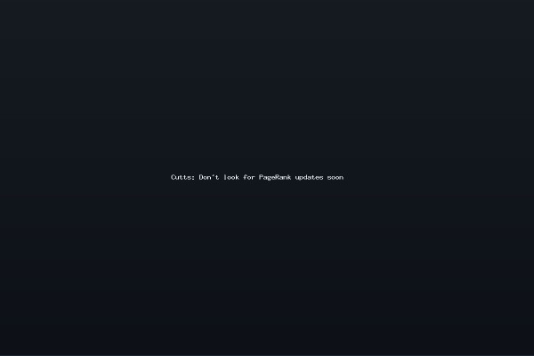 Cutts Don039t look for PageRank updates soon