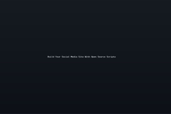 Build Your Social Media Site With Open Source Scripts