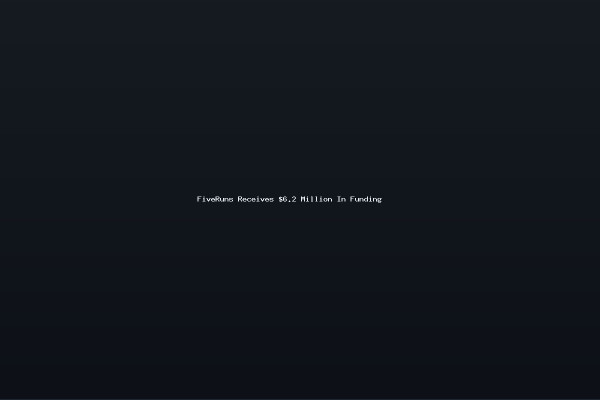 FiveRuns Receives 62 Million In Funding