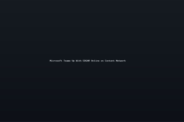 Microsoft Teams Up With EDGAR Online on Content Network