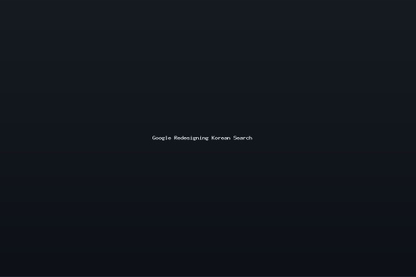 Google Redesigning Korean Search