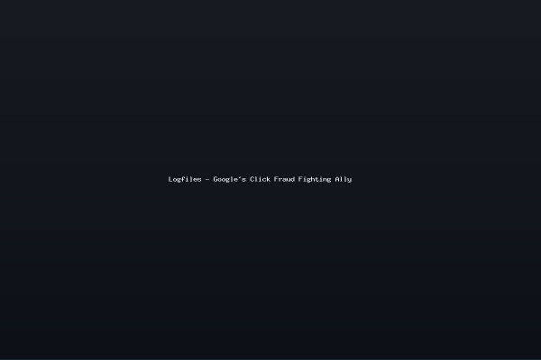 Logfiles - Googles Click Fraud Fighting Ally