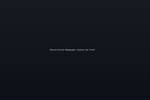 Should Online Newspaper Content Be Free