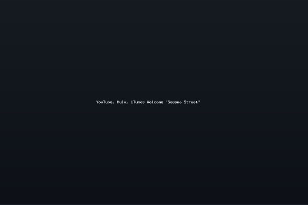YouTube Hulu iTunes Welcome Sesame Street