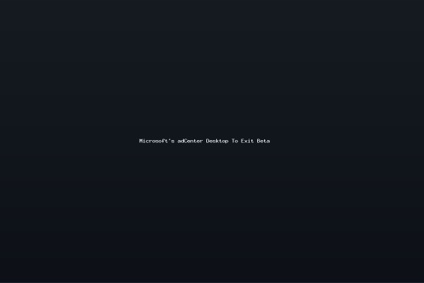 Microsofts adCenter Desktop To Exit Beta