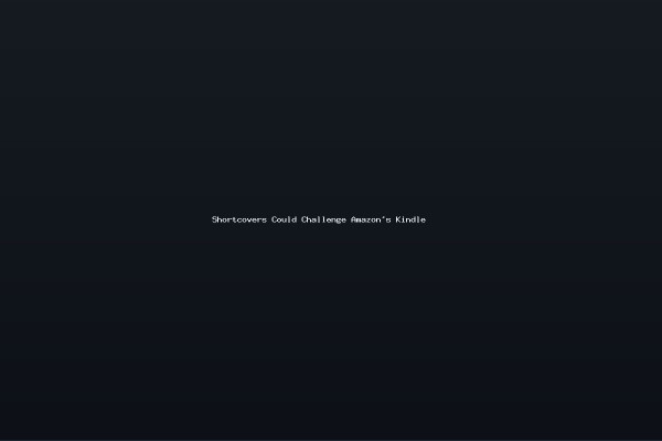 Shortcovers Could Challenge Amazons Kindle