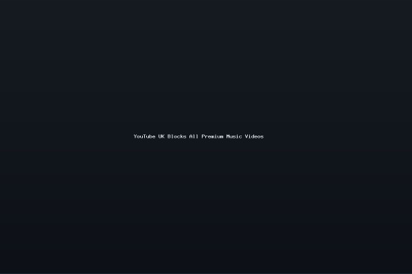 YouTube UK Blocks All Premium Music Videos