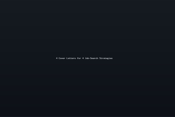 4 Cover Letters for 4 Job-Search Strategies