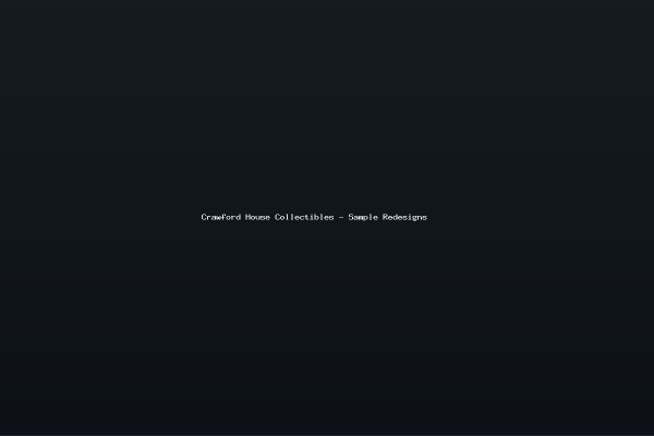 Crawford House Collectibles - Sample Redesigns