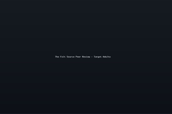 The Felt Source Peer Review - Target Adults