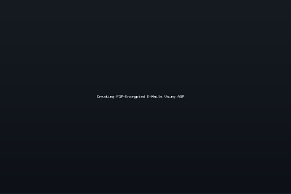 Creating PGP-Encrypted E-Mails Using ASP