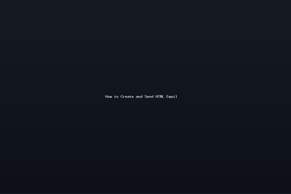How to Create and Send HTML Email
