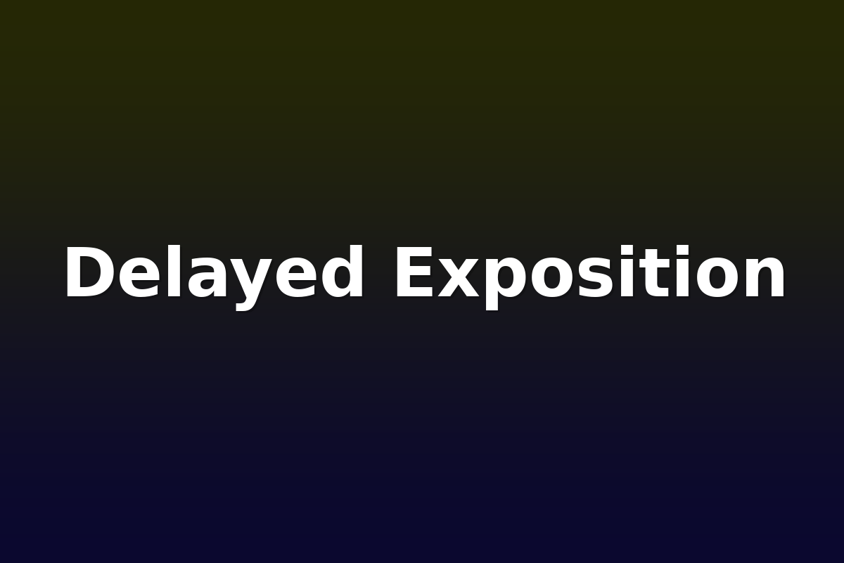 Delayed Exposition