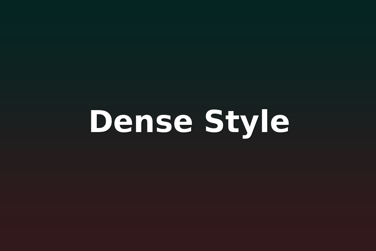 Dense Style