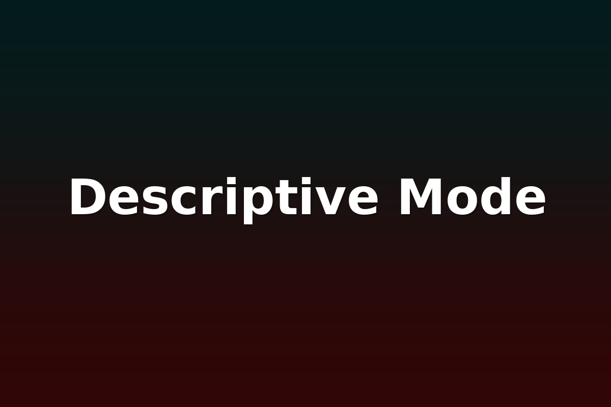 Descriptive Mode