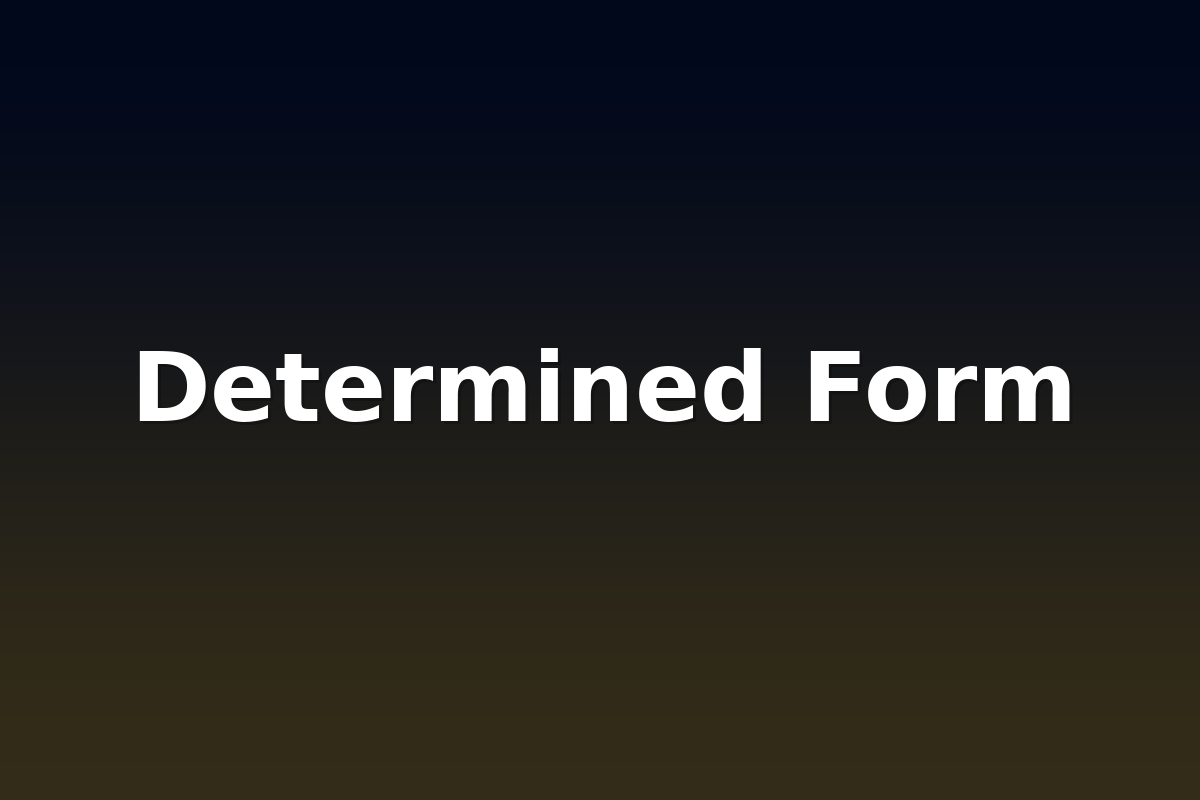 Determined Form