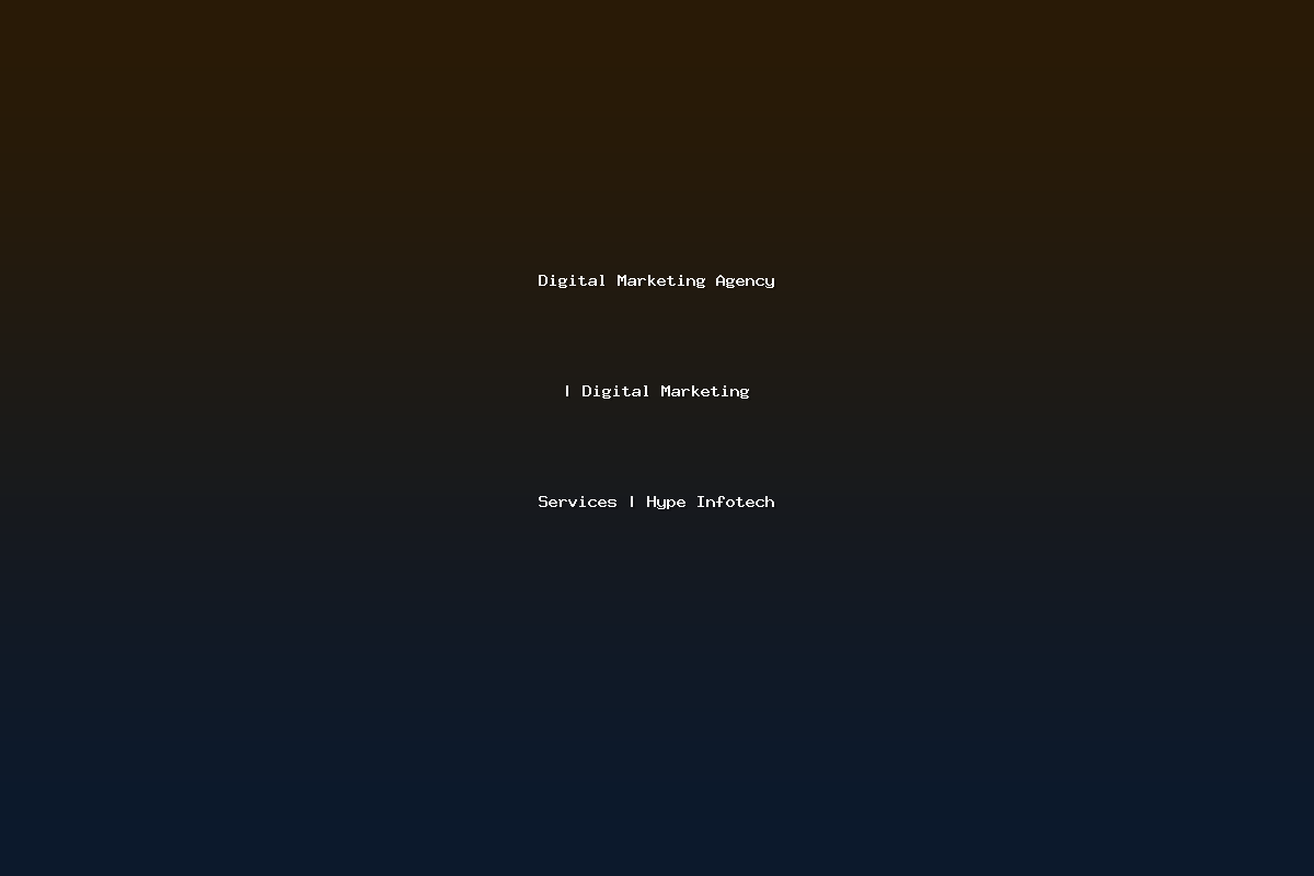 Digital Marketing Agency | Digital Marketing Services | Hype Infotech