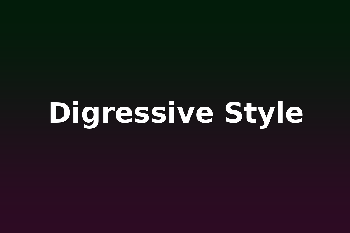 Digressive Style