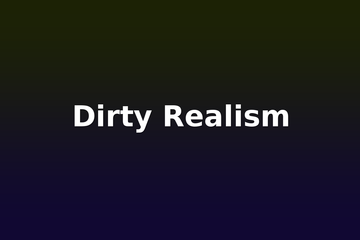 Dirty Realism