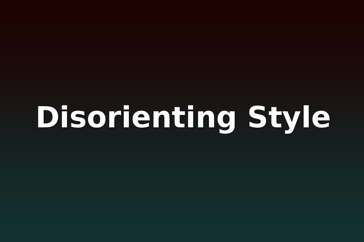 Disorienting Style