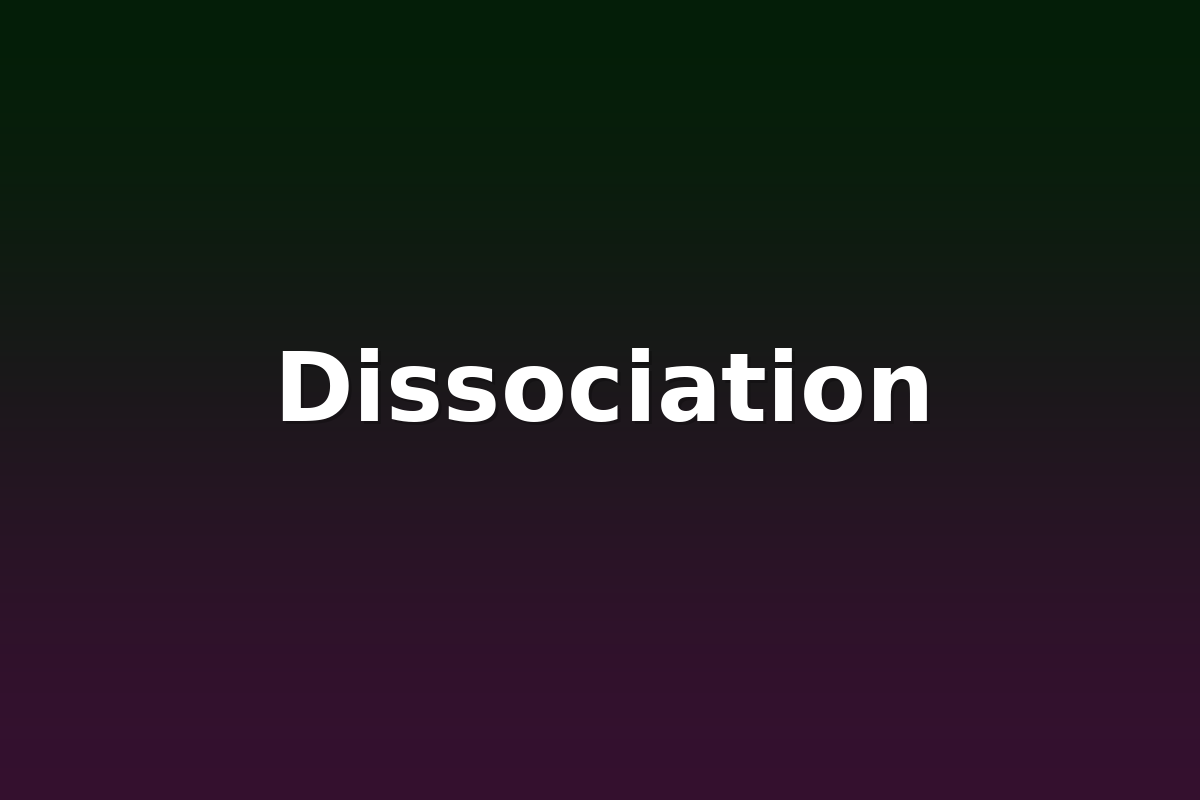 Dissociation