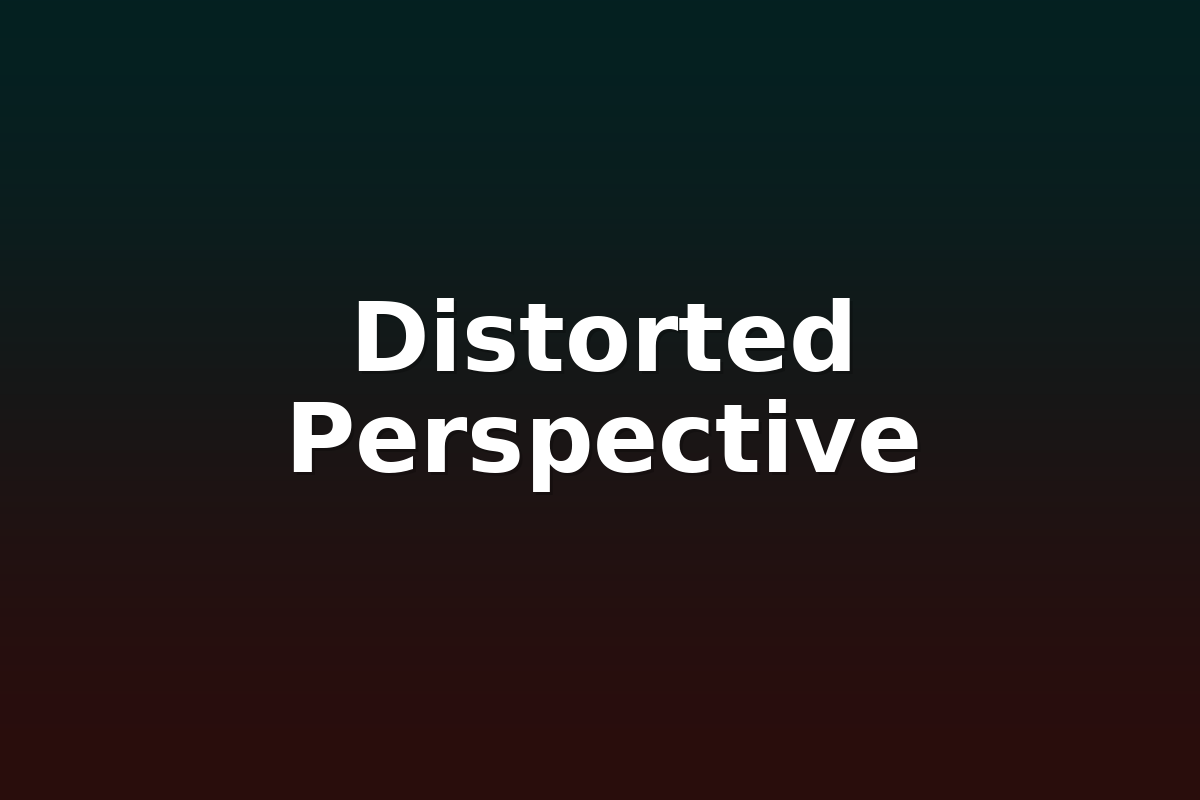 Distorted Perspective