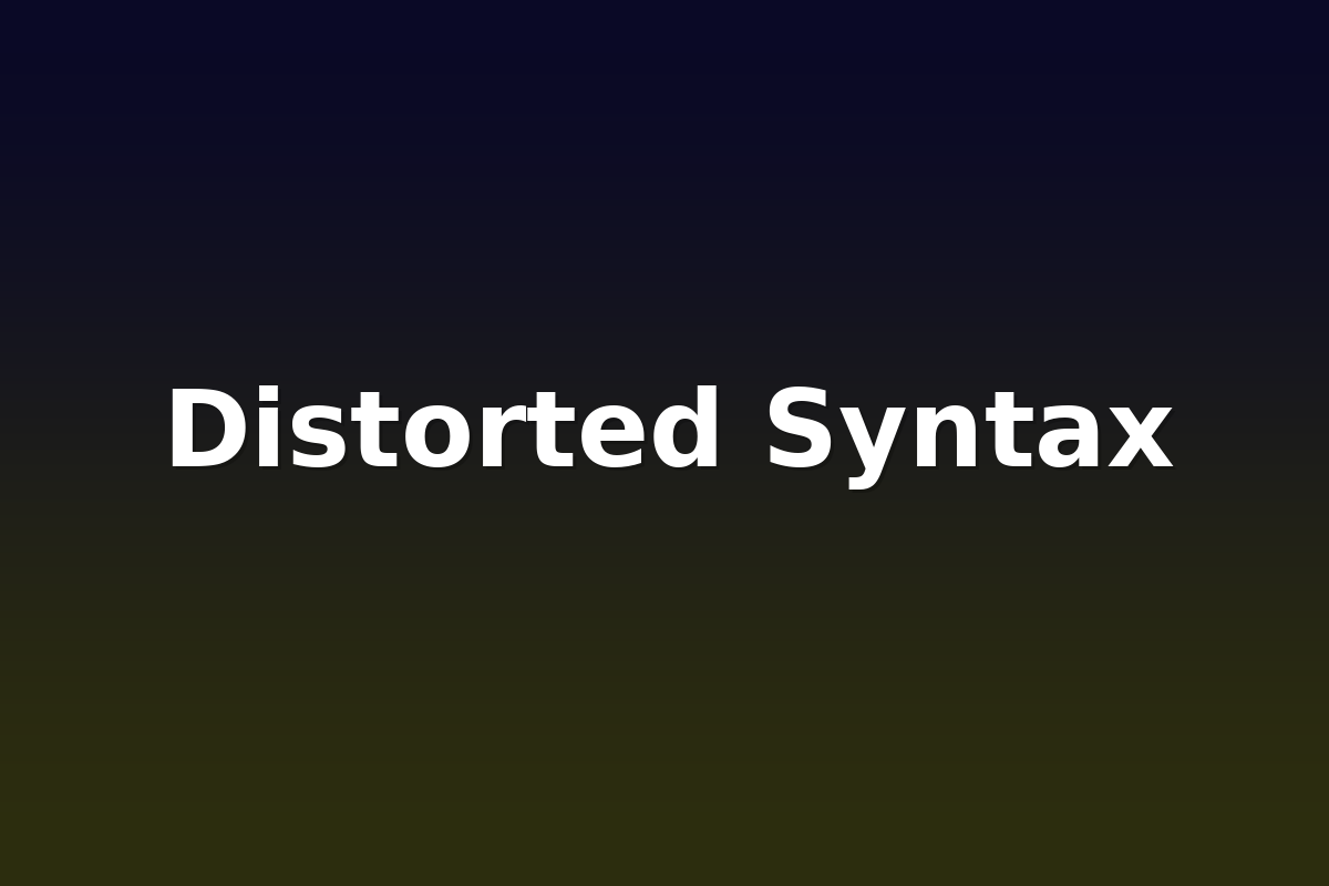 Distorted Syntax