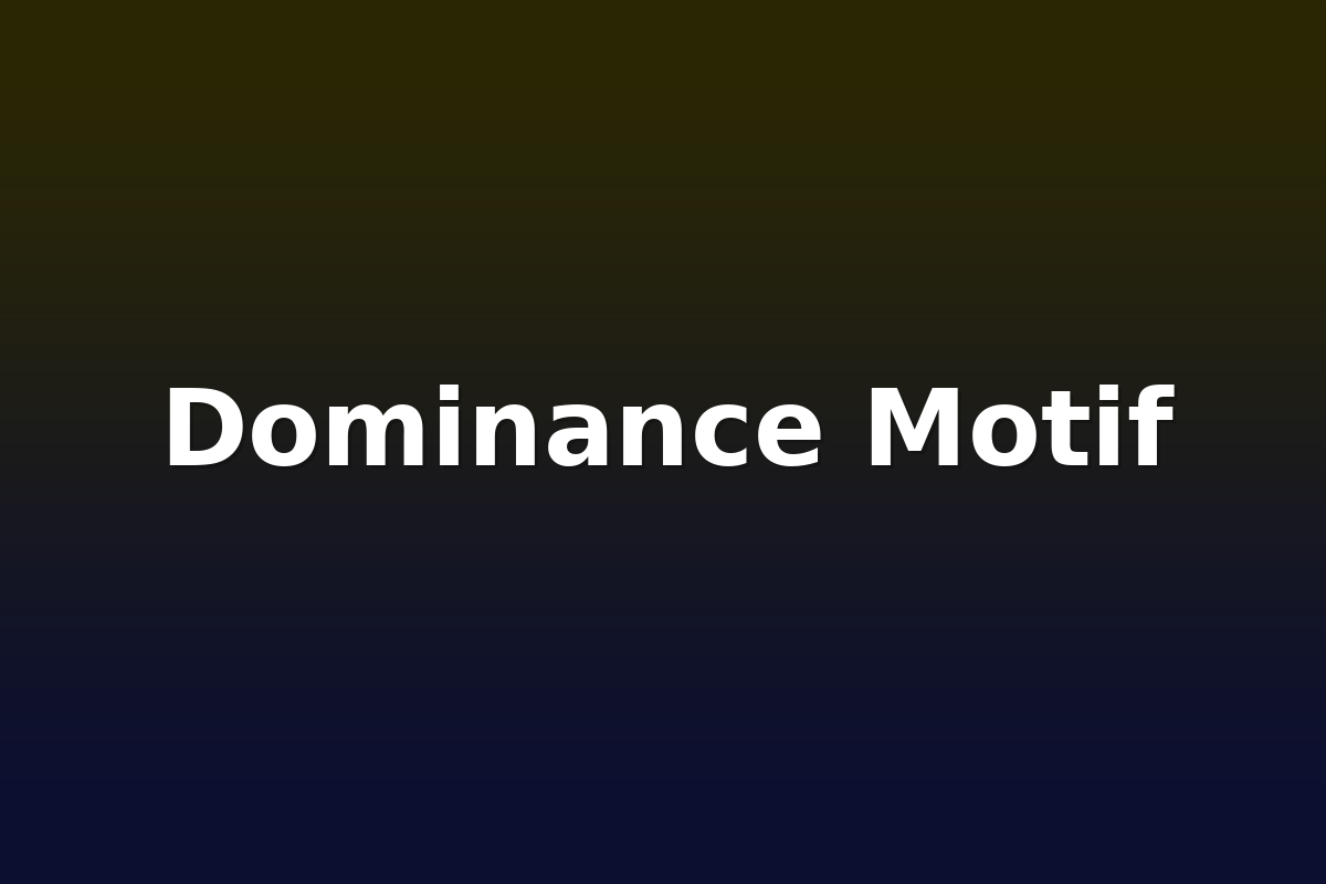 Dominance Motif