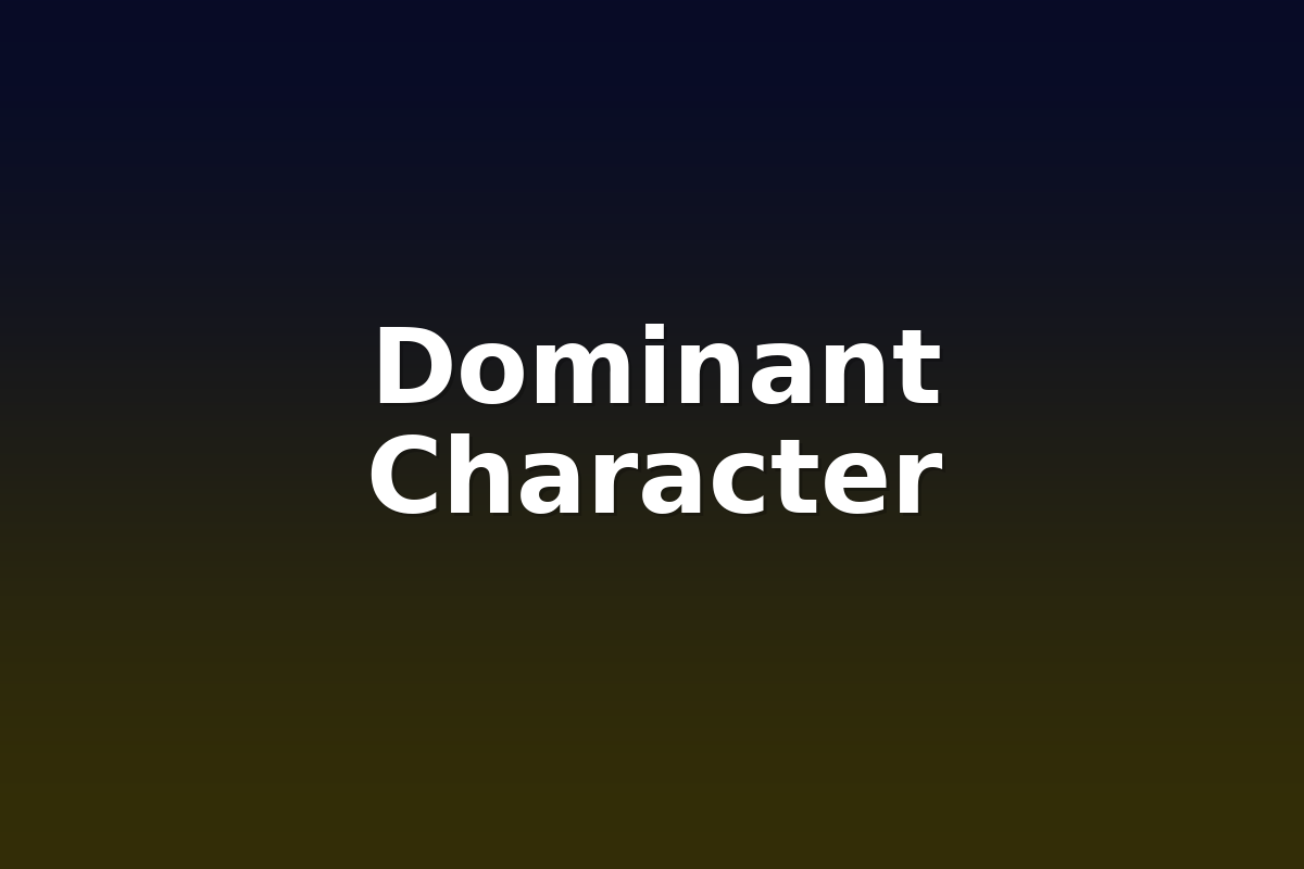 Dominant Character