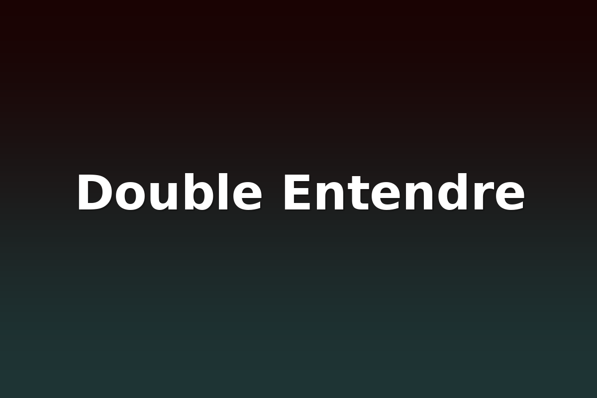 Double Entendre