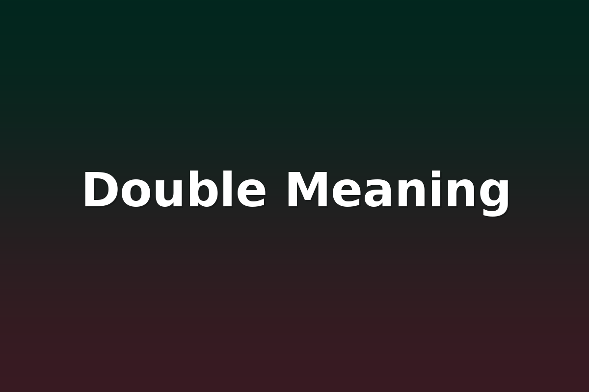 Double Meaning