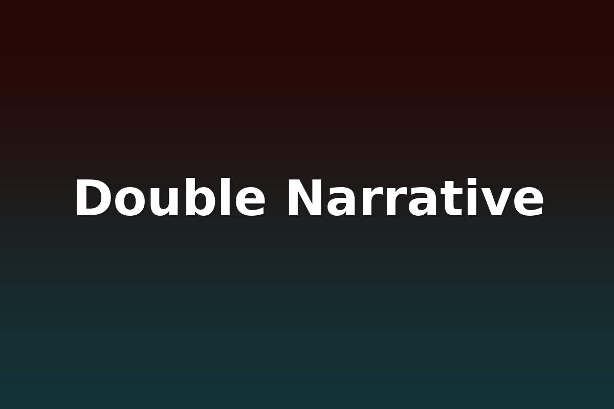Double Narrative