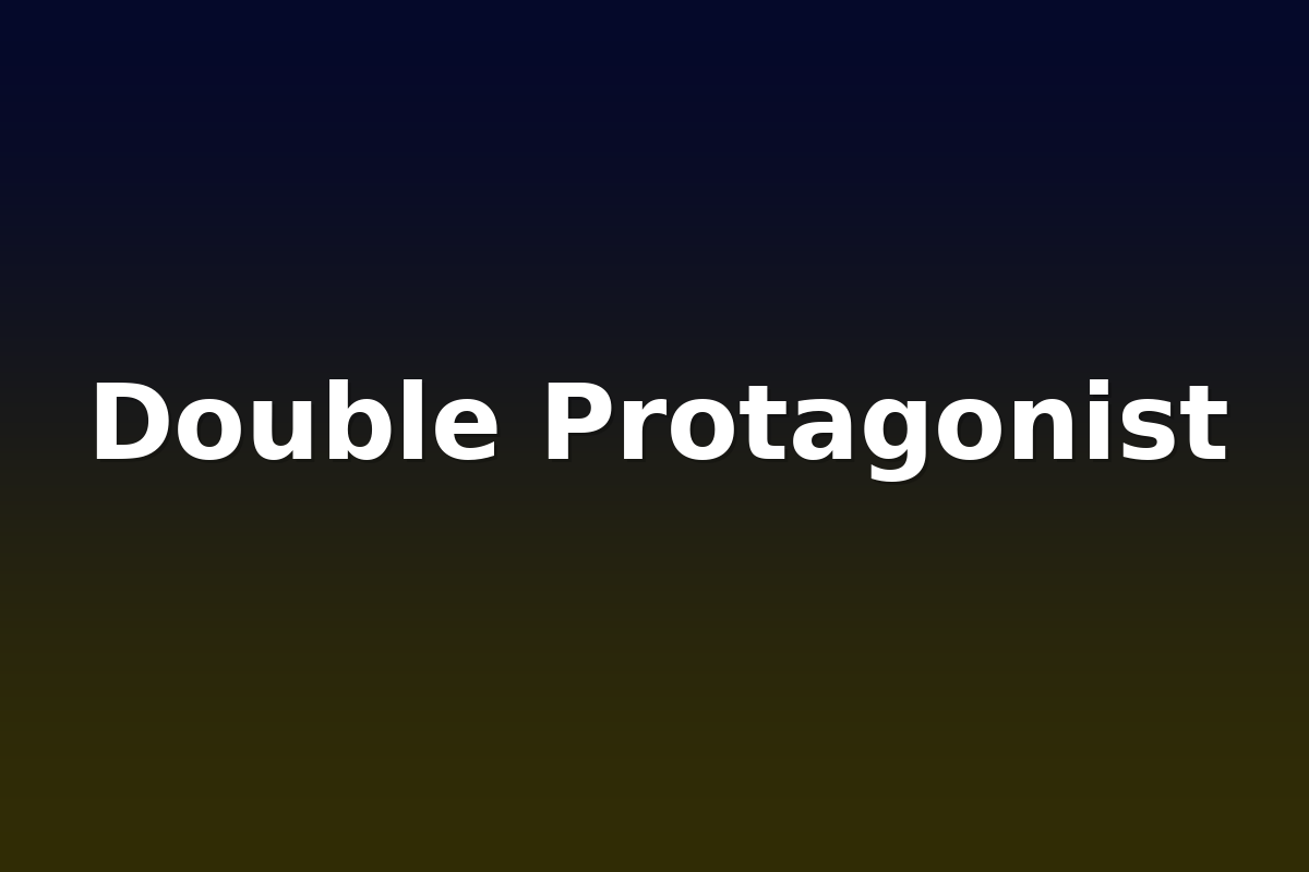 Double Protagonist