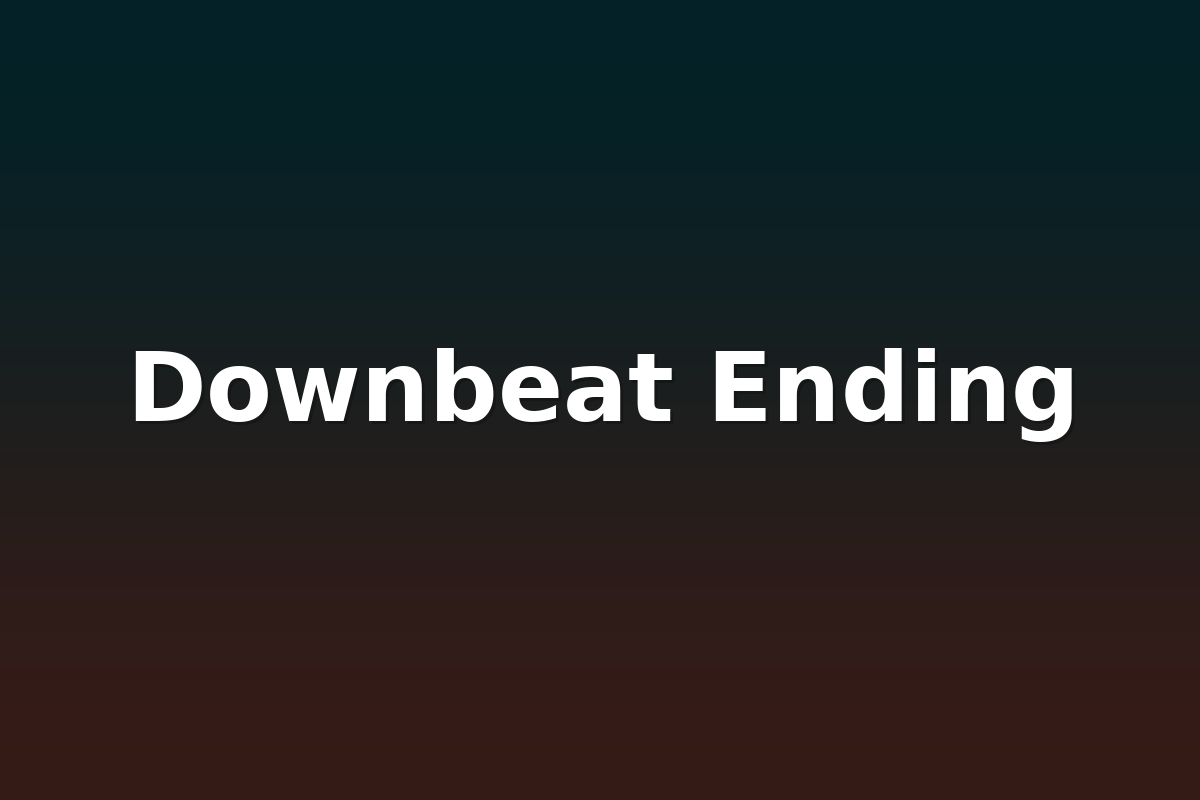 Downbeat Ending