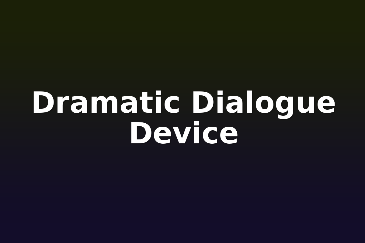 Dramatic Dialogue Device