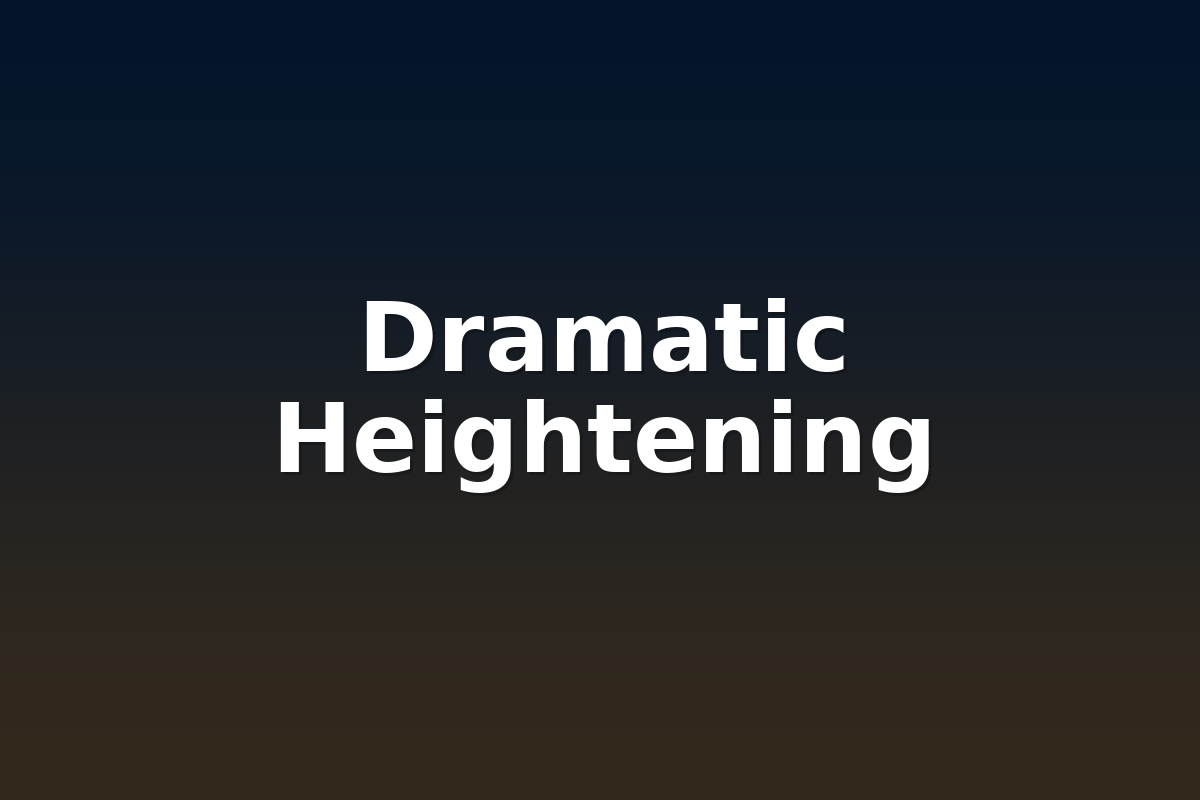 Dramatic Heightening