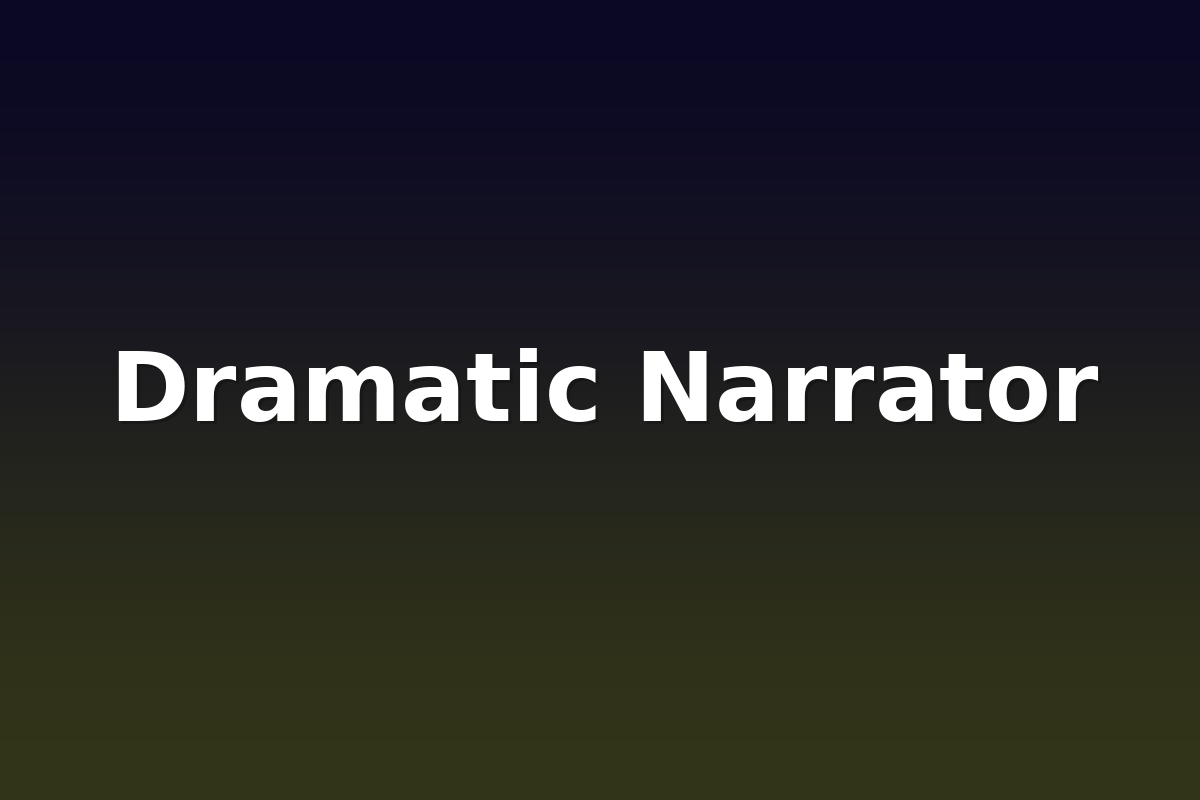 Dramatic Narrator