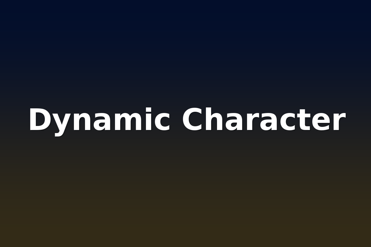 Dynamic Character