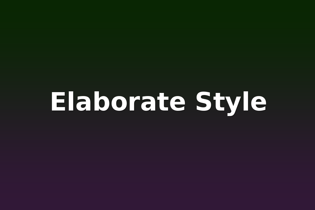 Elaborate Style