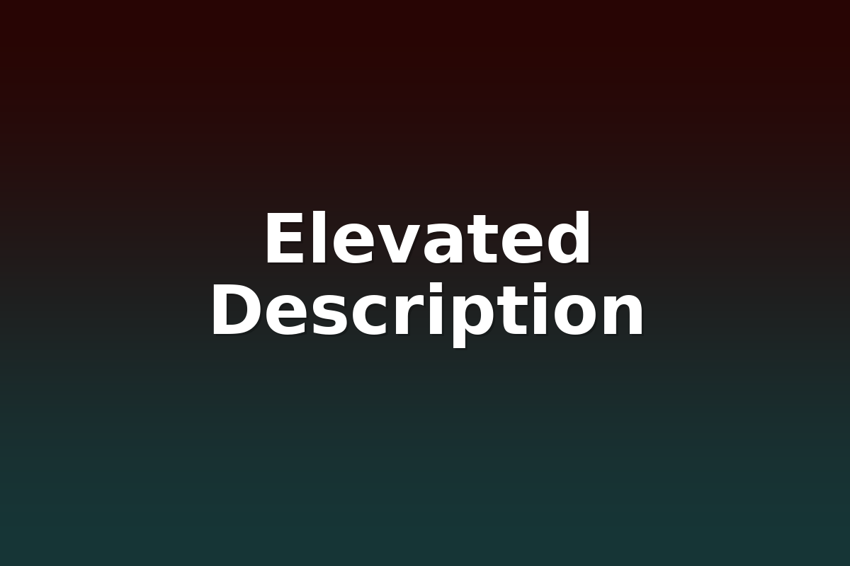 Elevated Description
