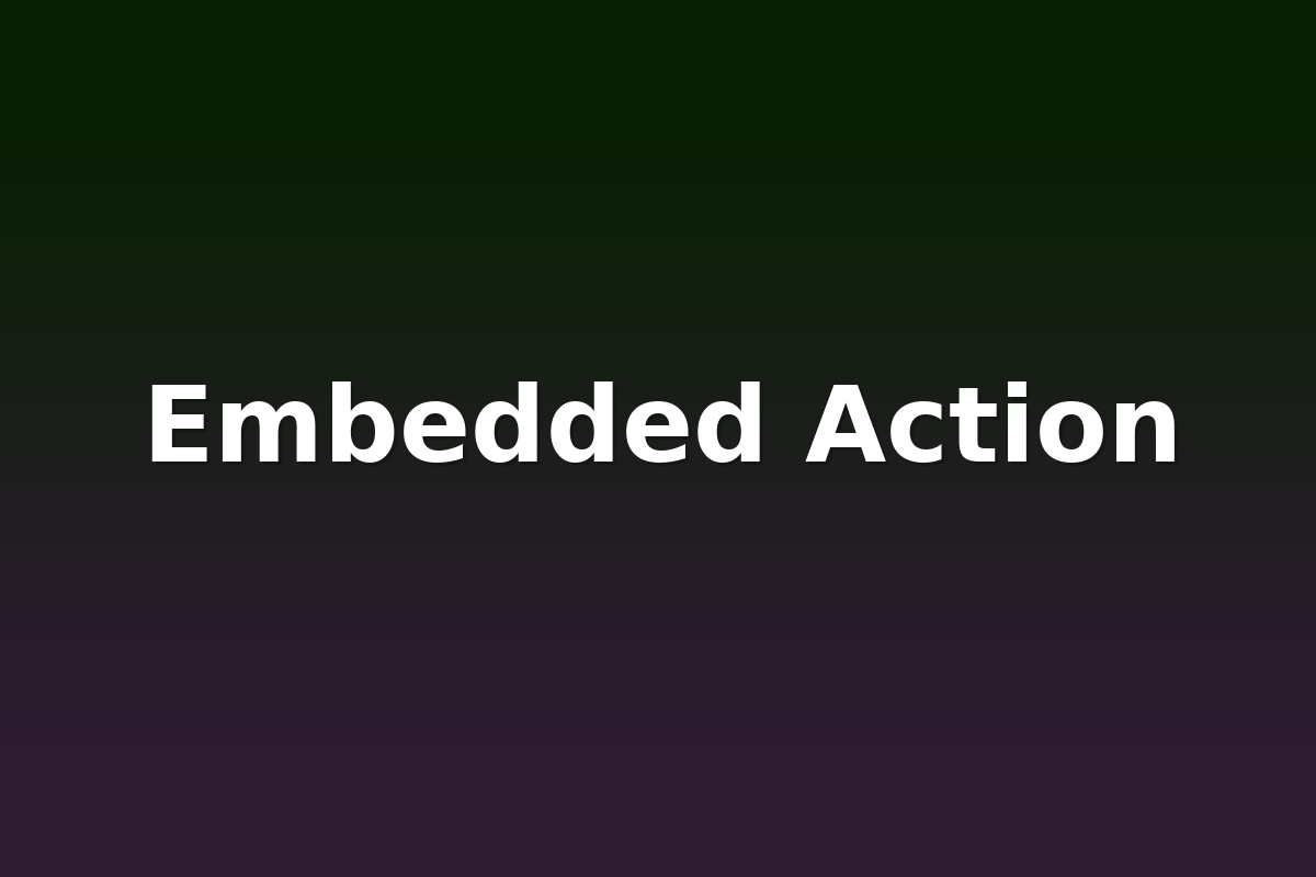 Embedded Action