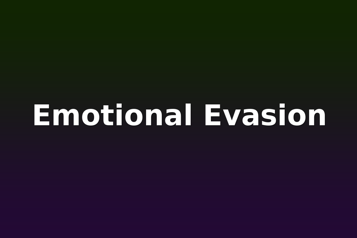 Emotional Evasion
