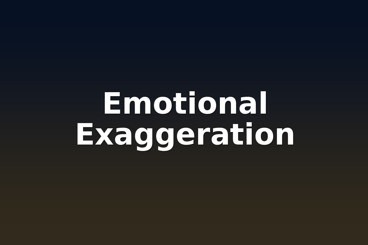 Emotional Exaggeration