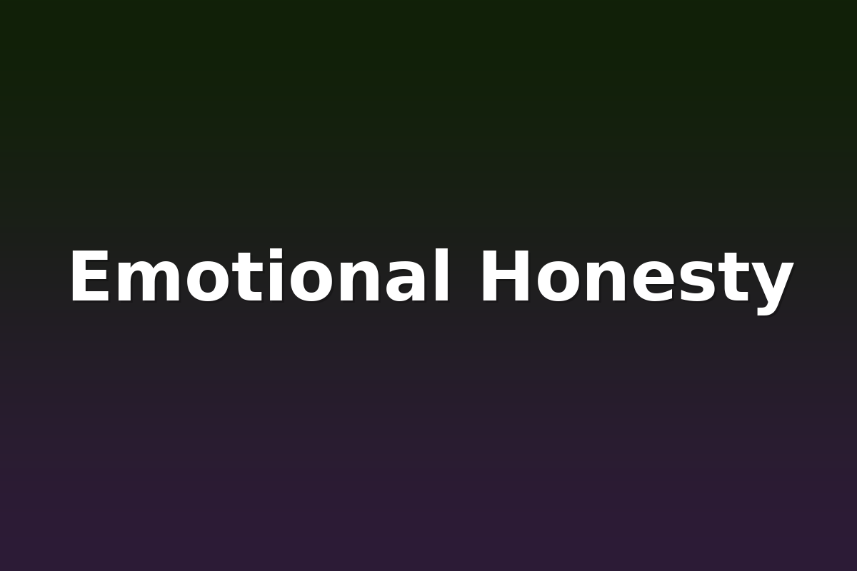 Emotional Honesty