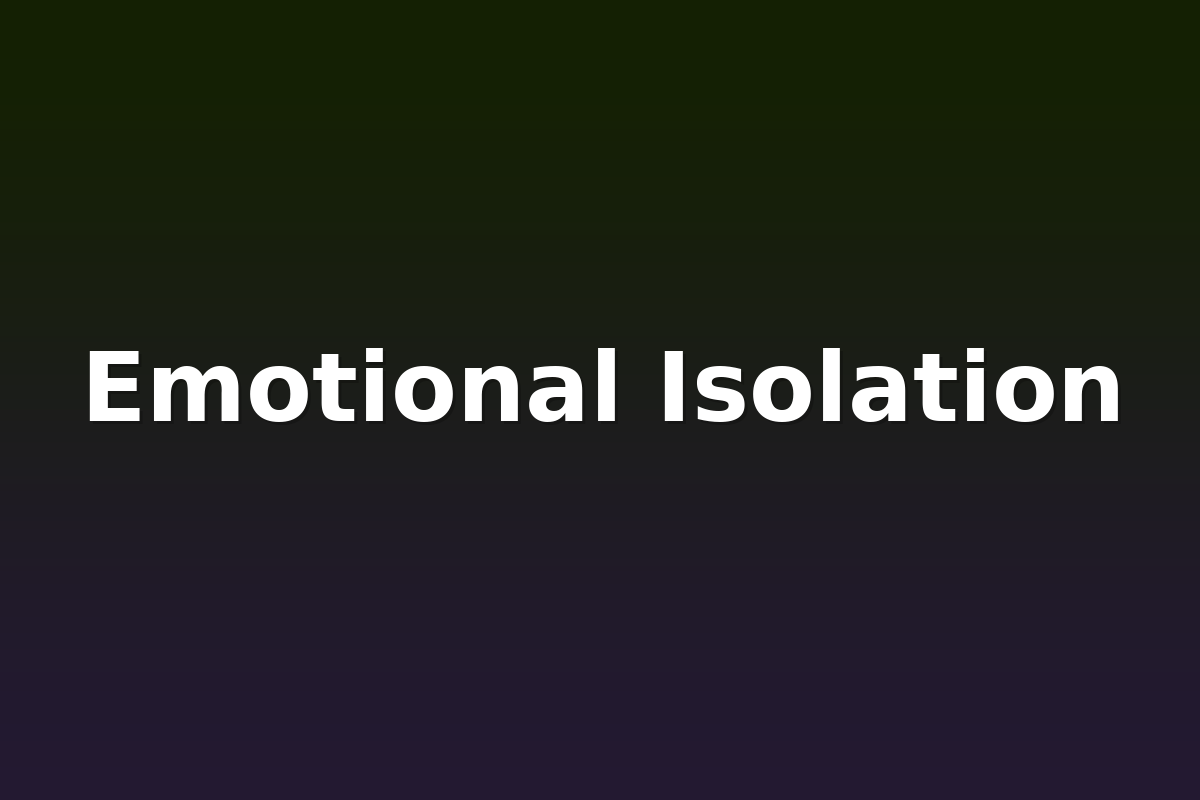 Emotional Isolation