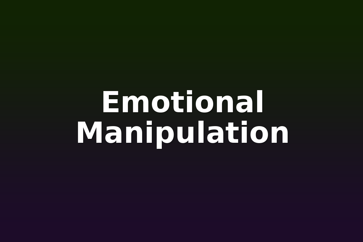 Emotional Manipulation