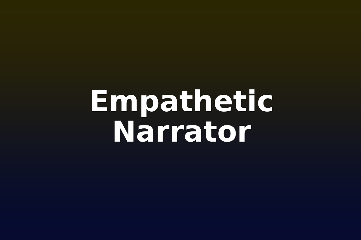Empathetic Narrator