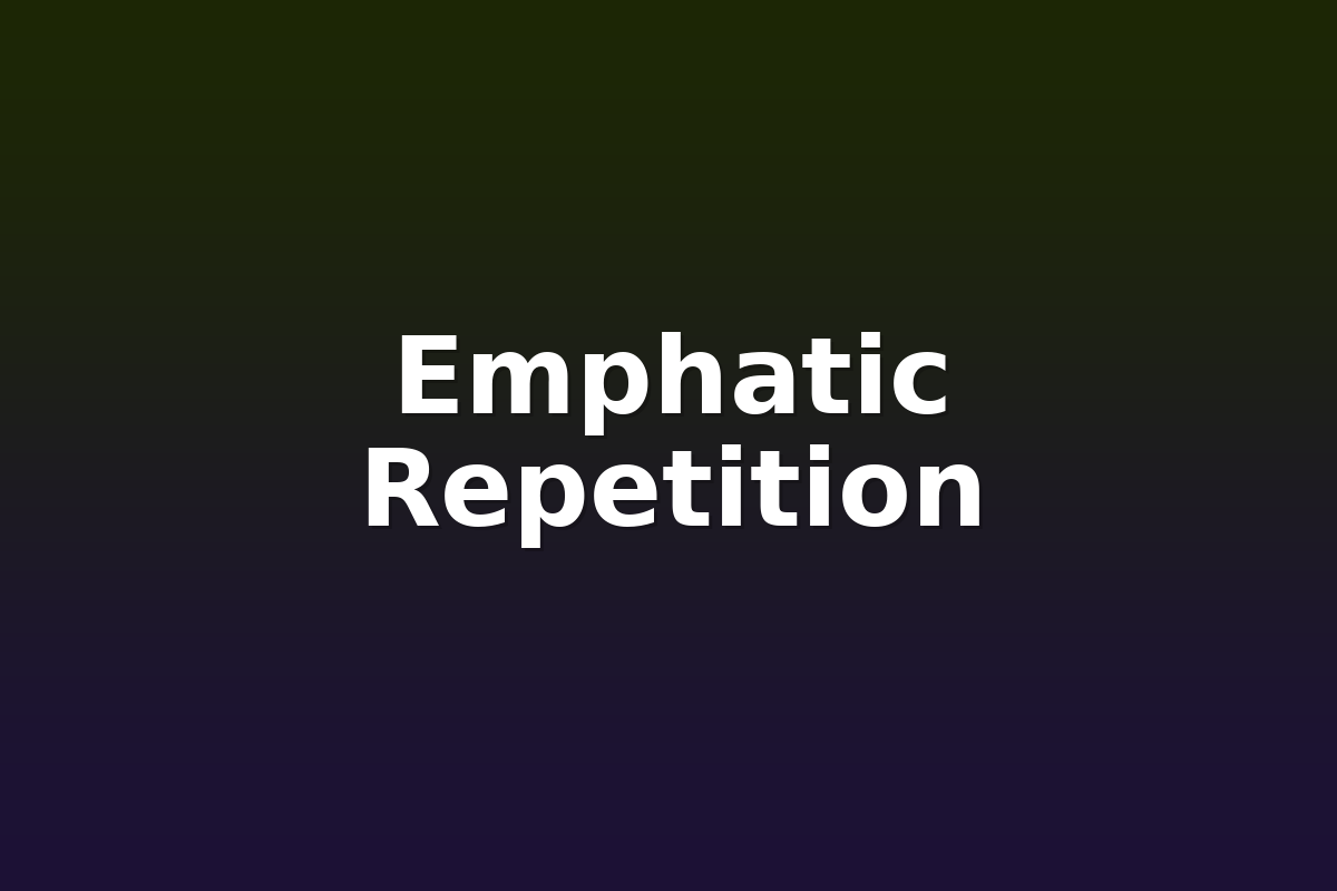 Emphatic Repetition